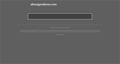 Desktop Screenshot of aboutgoodness.com